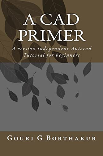 9781518784965: A CAD Primer: A version independent Autocad Tutorial for beginners