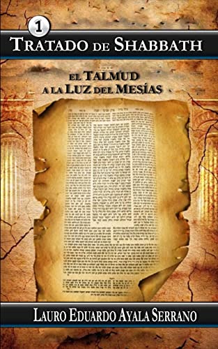 Beispielbild fr Tratado de Shabbath: El Talmud a la Luz del Mesias (Talmud Seder Moed, el Orden de las Festividades) (Spanish Edition) zum Verkauf von California Books
