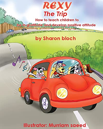 9781518785580: Rexy The Trip: How to teach children to be in gratitude and develope positive attitude (Happiness and positive attitude series for children and parents)