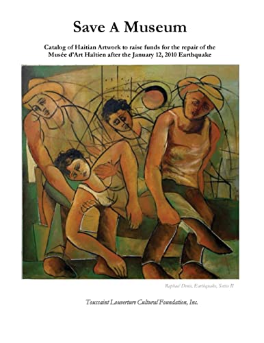 Stock image for Save A Museum: Catalog of Haitian Artwork to raise funds for the repair of the Muse d?Art Hatien after the January 12, 2010 Earthquake for sale by Save With Sam