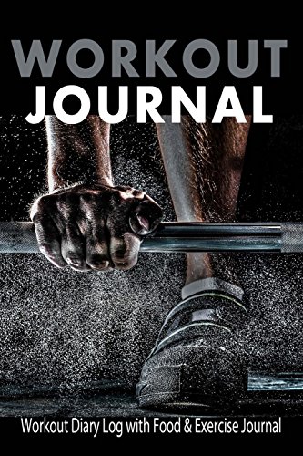 Beispielbild fr Workout Journal : Workout Diary Log with Food & Exercise Journal: Workout Book / Planner To Build Good Fitness Routines (Workout Journals & Food Planners) zum Verkauf von WorldofBooks