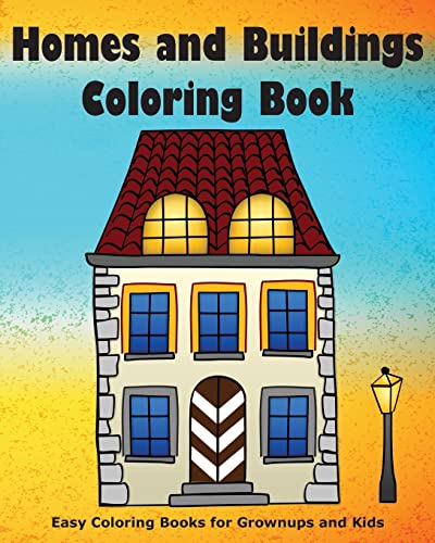 Stock image for Homes and Buildings Coloring Book (Easy Coloring Books for Grownups and Kids) for sale by Save With Sam