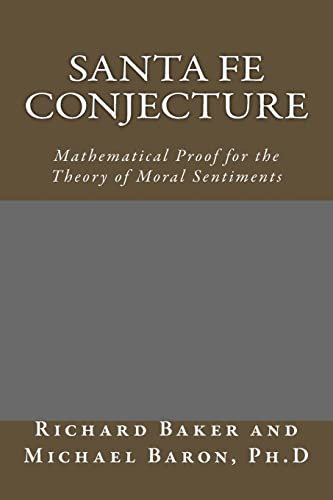 Imagen de archivo de Santa Fe Conjecture: Mathematical Proof for the Theory of Moral Sentiments a la venta por ThriftBooks-Dallas