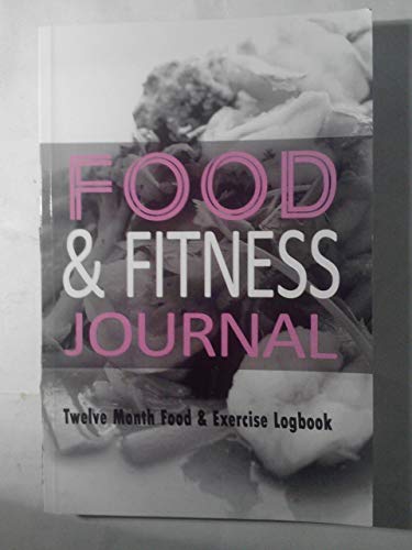 Imagen de archivo de Food & Fitness Journal : 12 Month Food & Exercise Logbook: Complete Food Logbook With Exercise Journal Book Combined (Food Journals) a la venta por AwesomeBooks