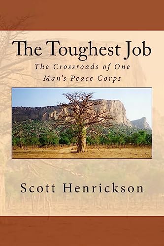 Beispielbild fr The Toughest Job: The Crossroads of One Man's Peace Corps zum Verkauf von SecondSale