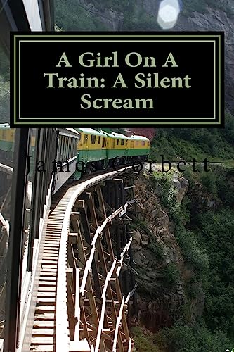 Beispielbild fr A Girl On A Train: A Silent Scream zum Verkauf von Wonder Book