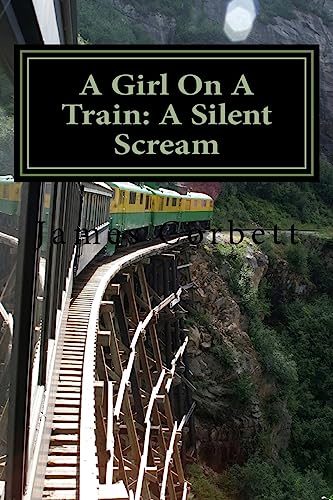 Stock image for A Girl On A Train: A Silent Scream for sale by Wonder Book