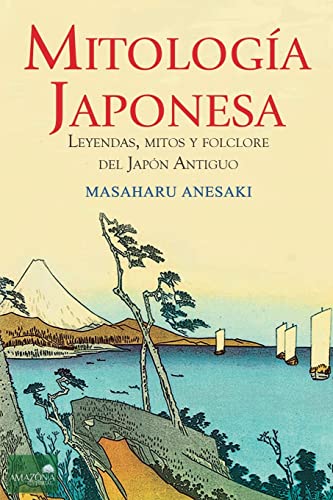 Stock image for Mitologa Japonesa: Mitos, Leyendas y Folclore del Japn Antiguo (Spanish Edition) for sale by Ergodebooks