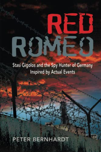 9781518811524: Red Romeo: Stasi Gigolos and the Spy Hunter of Germany (Inspired by Actual Events)