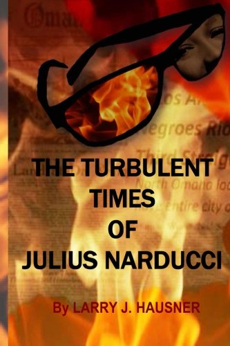 Stock image for The Turbulent Times of Julius Narducci for sale by James Lasseter, Jr