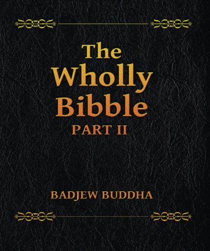 Stock image for The Wholly Bibble (Part 2): Badjew Buddha: Volume 2 for sale by Revaluation Books