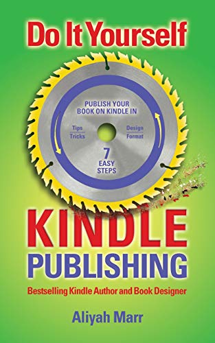 Beispielbild fr Do It Yourself Kindle Publishing: Publish Your Book on Kindle in 7 Easy Steps zum Verkauf von Revaluation Books