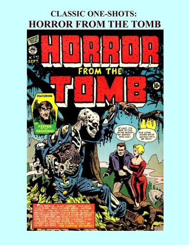 Stock image for Classic One-Shots: Horror From The Tomb: Great Single-Issue Golden Age Horror Comics - All Stories - No Ads for sale by BOOK'EM, LLC