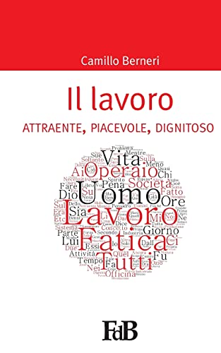 9781518822230: Il lavoro attraente, piacevole, dignitoso