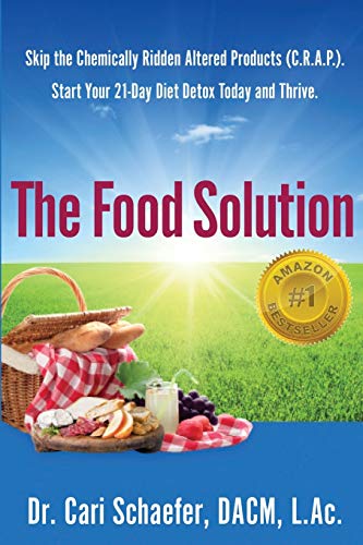 Stock image for The Food Solution: Skip The Chemically Ridden Altered Products (C.R.A.P.). Start Your 21-Day Diet Detox Today and Thrive for sale by Goodwill Southern California