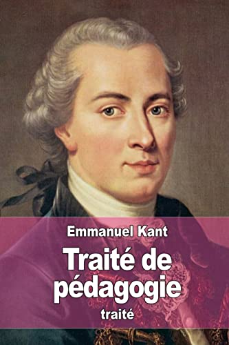 Traité de pédagogie - Kant, Emmanuel