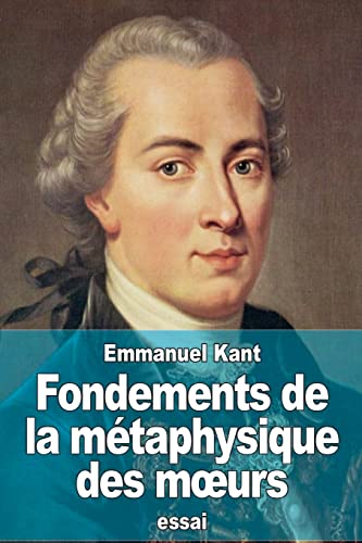 Stock image for Fondements de la metaphysique des moeurs for sale by THE SAINT BOOKSTORE