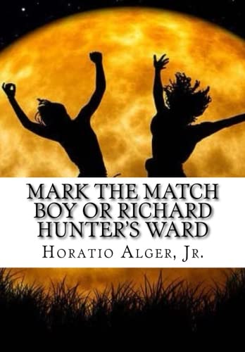 9781518826184: Mark the Match Boy or Richard Hunter's Ward