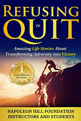 Stock image for Refusing To Quit: Amazing Life Stories About Transforming Adversity into Victory for sale by SecondSale