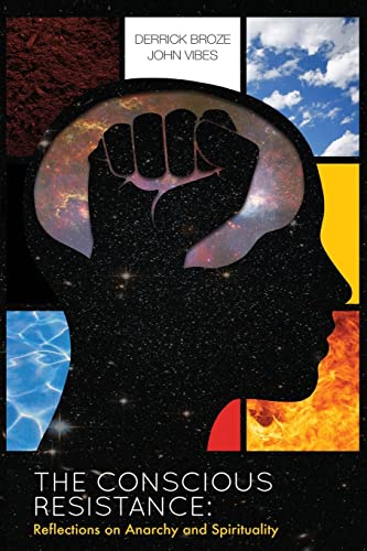 Beispielbild fr The Conscious Resistance: Reflections On Anarchy And Spirituality zum Verkauf von Stone Soup Books Inc
