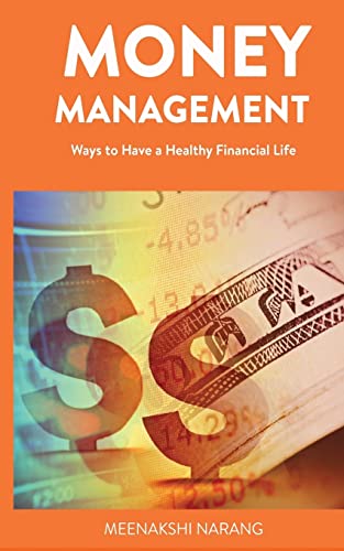 Imagen de archivo de Money Management: Ways to Have a Healthy Financial Life a la venta por THE SAINT BOOKSTORE