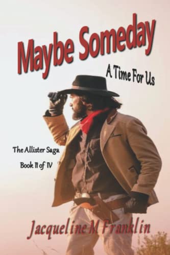 Beispielbild fr Maybe Someday: ^ A Time For Us ^ ('The Allister Saga' - Book 2) zum Verkauf von Revaluation Books