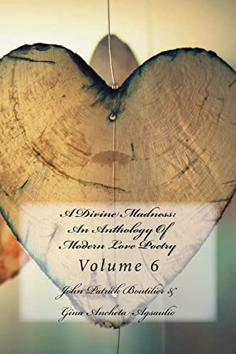 Stock image for A Divine Madness: An Anthology of Modern Love Poetry: Volume 6 for sale by THE SAINT BOOKSTORE