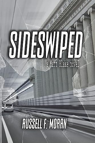 Imagen de archivo de Sideswiped: Book One of the Matt Blake Legal Thriller Series a la venta por Irish Booksellers