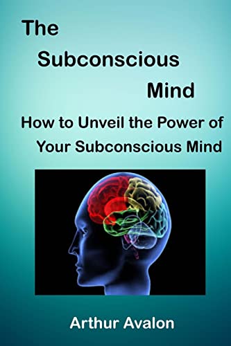 9781518845161: The Subconscious Mind: How to unveil the Power of Your Subconscious Mind