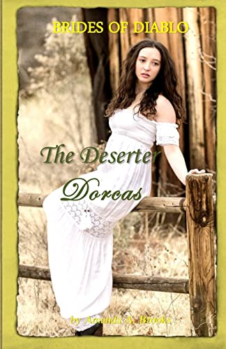 Beispielbild fr Brides Of Diablo: The Deserter - Dorcas zum Verkauf von THE SAINT BOOKSTORE