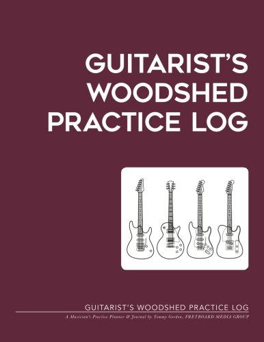 Stock image for Guitarist's WOODSHED Practice Log: A Musician's Practice Planner & Journal (Diary) for sale by Revaluation Books