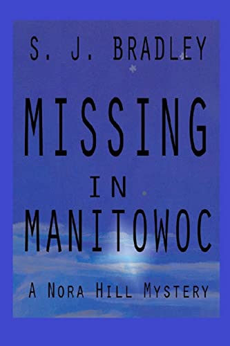 Imagen de archivo de Missing in Manitowoc: A Nora Hill Mystery a la venta por ThriftBooks-Atlanta