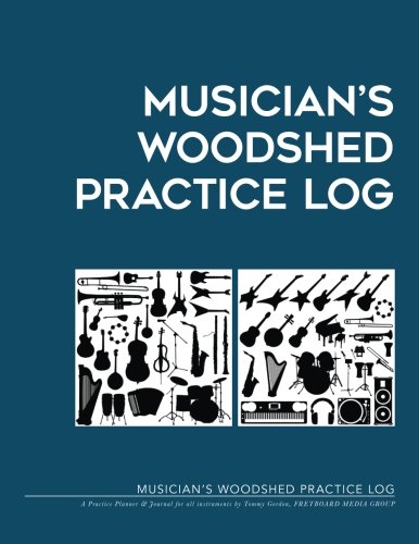 Stock image for Musician's WOODSHED Practice Log: A Practice Planner & Journal for all instruments for sale by Revaluation Books