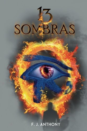 9781518853470: 13 Sombras: Sacrificaras tu conciencia y tu alma para conseguir el poder?