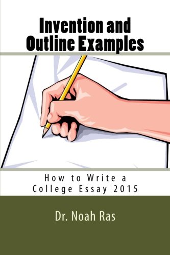 Beispielbild fr Invention and Outline Examples: How to Write a College Essay 2015 zum Verkauf von Lucky's Textbooks