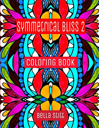 Stock image for Symmetrical Bliss 2 Coloring Book: Relaxing Designs for Calming, Stress and Meditation for sale by THE SAINT BOOKSTORE