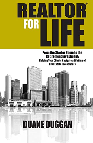 Stock image for REALTOR for Life: From the Starter Home to the Retirement Investment: Helping Your Clients Navigate a Lifetime of Real Estate Investments for sale by SecondSale