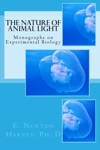 9781518858697: The Nature of Animal Light: Monographs on Experimental Biology