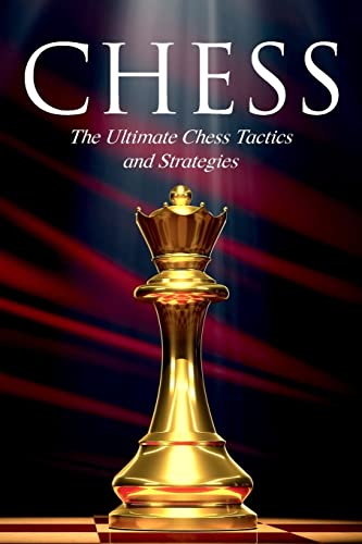 Imagen de archivo de Chess: The Ultimate Chess Tactics and Strategies! a la venta por ThriftBooks-Dallas