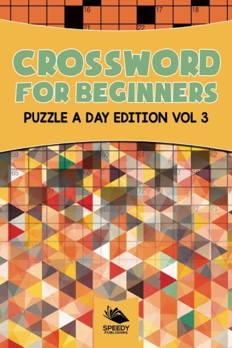 Beispielbild fr Crossword For Beginners: Puzzle A Day Edition Vol 3: Volume 3 zum Verkauf von Revaluation Books