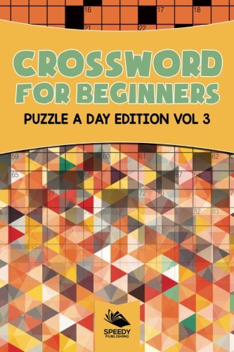 9781518862557: Crossword For Beginners: Puzzle A Day Edition Vol 3: Volume 3