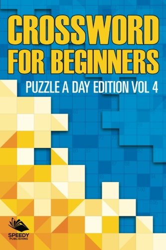 Beispielbild fr Crossword For Beginners: Puzzle A Day Edition Vol 4: Volume 4 zum Verkauf von Revaluation Books