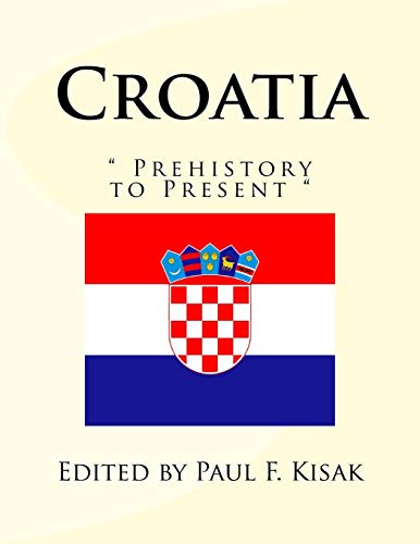 9781518864827: Croatia: " Prehistory to Present "
