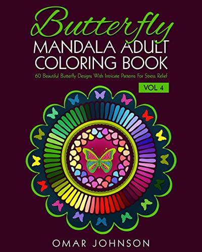 Imagen de archivo de Butterfly Mandala Adult Coloring Book Vol 4: 60 Beautiful Butterfly Designs With Intricate Patterns For Stress Relief a la venta por ThriftBooks-Dallas