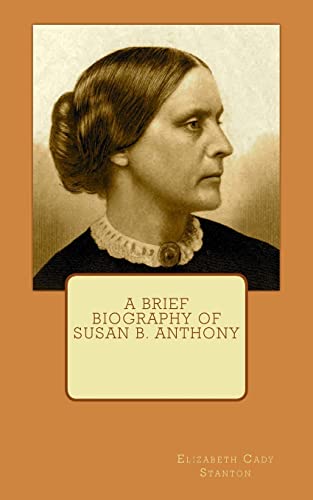 Stock image for A Brief Biography of Susan B. Anthony for sale by Save With Sam