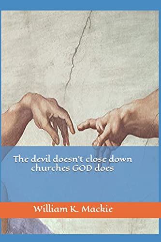 Stock image for The Devil Doesn't Close Down Churches God Does for sale by THE SAINT BOOKSTORE