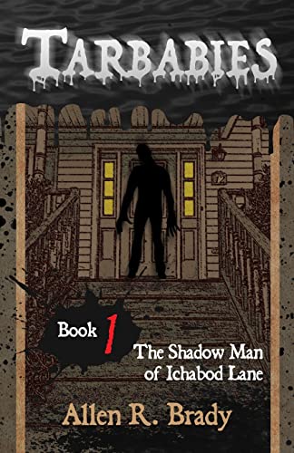 Stock image for Tarbabies Book 1: The Shadow Man of Ichabod Lane for sale by THE SAINT BOOKSTORE