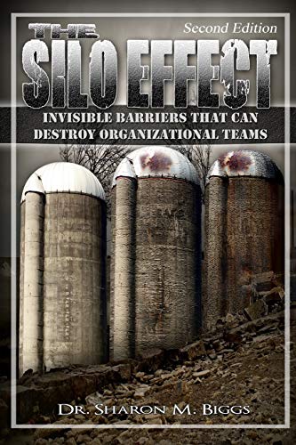 Stock image for The Silo Effect Second Edition: Invisible Barriers That Can Destroy Organizational Teams for sale by ThriftBooks-Atlanta