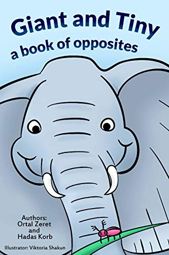 Stock image for Giant and Tiny: a Book of Opposites (Bedtime Toddler Story Book) for sale by SecondSale