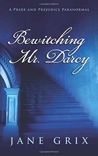 Stock image for Bewitching Mr. Darcy: A Pride and Prejudice Paranormal for sale by -OnTimeBooks-